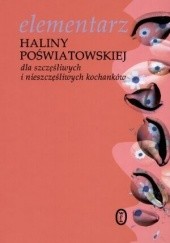 Okładka książki Elementarz Haliny Poświatowskiej dla szczęśliwych i nieszczęśliwych kochanków Halina Poświatowska