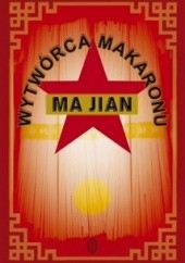 Okładka książki Wytwórca makaronu Ma Jian