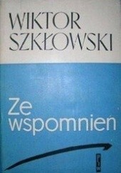 Okładka książki Ze wspomnień Wiktor Borisowicz Szkłowski
