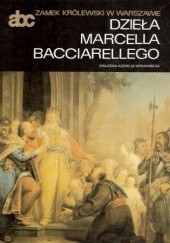 Okładka książki Dzieła Marcella Bacciarellego Bożena Steinborn