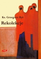 Okładka książki Rekolekcje Grzegorz Ryś