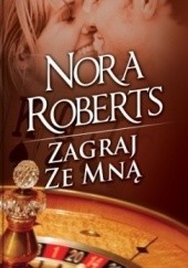 Okładka książki Zagraj ze mną Nora Roberts