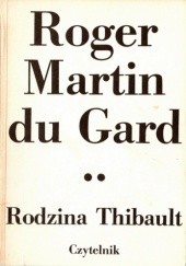 Okładka książki Rodzina Thibault. Tom 2. Dzień przyjęć doktora Thibault. Sorellina. Śmierć ojca Roger Martin du Gard