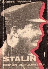 Stalin demon zbrodni i zła. Wielka czystka 1934-1939 - Andrzej Rosiński