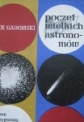 Okładka książki Poczet wielkich astronomów Jan Gadomski