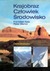 Okładka książki Krajobraz, człowiek, środowisko František Kele, Peter Mariot