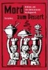 Okładka książki Mord zum Dessert. 18 Krimis und viele internationale Feiertagsmenüs Andrea C. Busch, Almuth Heuner