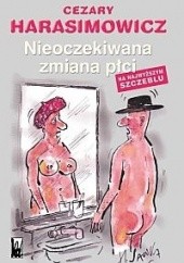 Okładka książki Nieoczekiana zmiana płci na najwyższym szczeblu Cezary Harasimowicz