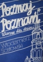Okładka książki Poznaj Poznań. Wiersze dla dzieci Włodzimierz Scisłowski