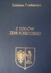 Okładka książki Z dziejów Ziemi Pobiedziskiej Bolesław Frankiewicz