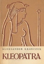 Okładka książki Kleopatra Aleksander Krawczuk