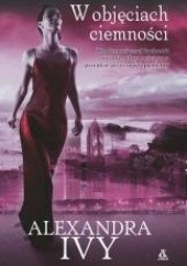 Okładka książki W objęciach ciemności Alexandra Ivy