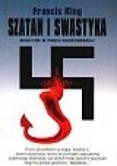 Okładka książki Szatan i swastyka. Okultyzm w partii nazistowskiej. Francis X. King