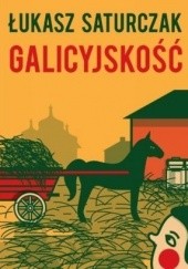 Okładka książki Galicyjskość Łukasz Saturczak