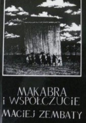 Okładka książki Makabra i współczucie Maciej Zembaty