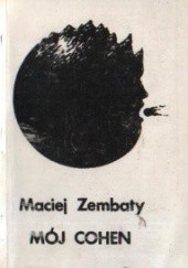 Okładka książki Mój Cohen Maciej Zembaty