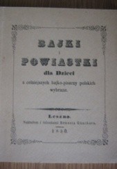 Okładka książki Bajki i powiastki dla dzieci z celniejszych bajko-pisarzy polskich wybrane praca zbiorowa