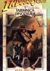 Okładka książki Indiana Jones i tajemnica dinozaura Max McCoy