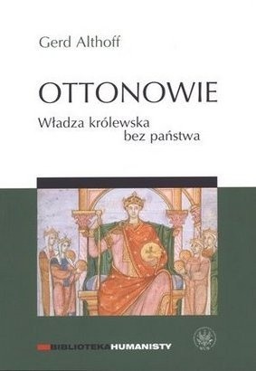 Okładka książki Ottonowie. Władza królewska bez państwa Gerd Althoff
