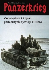 Okładka książki Panzerkrieg. Zwycięstwa i klęski pancernych dywizji Hitlera Peter McCarthy, Mike Syron
