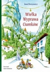 Okładka książki Wielka Wyprawa Ciumków Paweł Beręsewicz