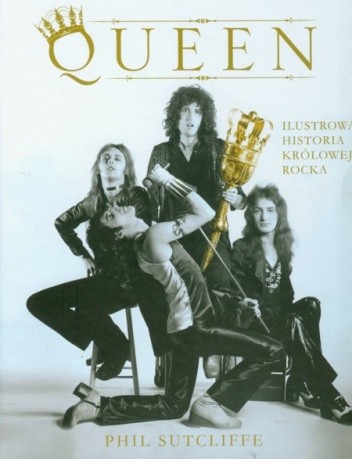 Queen. Ilustrowana historia królowej rocka