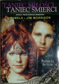 Taniec miłości taniec śmierci: Pamela i Jim Morrison - Dzieje tragicznego romansu