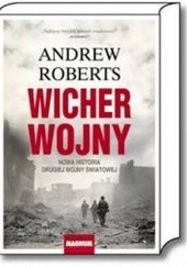 Okładka książki Wicher wojny. Nowa historia drugiej wojny światowej Andrew Roberts