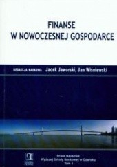 Okładka książki Finanse w nowoczesnej gospodarce t.1 Jacek Jaworski, Jan Wiśniewski