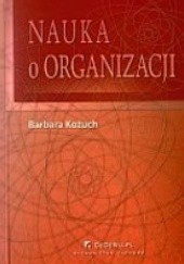 Okładka książki Nauka o organizacji Barbara Kożuch