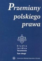 Przemiany polskiego prawa t.2 /Studia luridica toruniensia