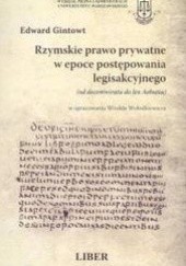 Okładka książki Rzymskie prawo prywatne w epoce postępowania legisakcyjnego /Książka dla praktyków Edward Gintowt