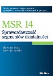 Okładka książki MSR 14. Sprawozdawczość segmentów działalności Maria Jankowska, Sławomir Sojak
