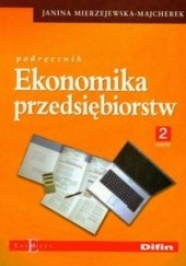 Okładka książki Ekonomika przedsiębiorstw część 2 Janina Mierzejewska-Majcherek