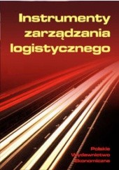 Okładka książki Instrumenty zarządzania logistycznego praca zbiorowa