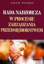 Okładka książki Rada nadzorcza w procesie zarządzania przedsiębiorstwem Adam Peszko
