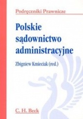Okładka książki Polskie sądownictwo administracyjne Zbigniew Kmieciak