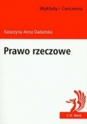Okładka książki Prawo rzeczowe Wykłady i ćwiczenia Katarzyna Anna Dadańska