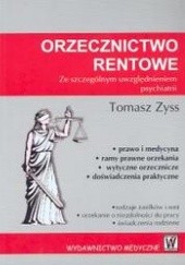 Okładka książki Orzecznictwo rentowe. ze szcególnym uwzględnieniem psychiatrii Tomasz Zyss