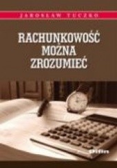 Okładka książki Rachunkowość można zrozumieć Jarosław Tuczko