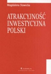Okładka książki Atrakcyjność inwestycyjna Polski Magdalena Kinga Stawicka