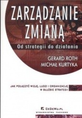 Okładka książki zarządzanie zmianą Od strategii do działania Roth Gerard