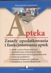 Okładka książki Apteka zasady opodatkowania i funkcj.aptek Rafał Styczyński