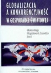 Okładka książki Globalizacja a konkurencyjność w gospodarce światowej Marian Noga, Magdalena Kinga Stawicka