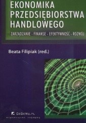 Okładka książki Ekonomika Przedsiębiorstwa Handlowego Beata Filipiak