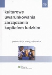 Okładka książki Kulturowe uwarunkowania zarządzania kapitałem ludzkim Marta Juchnowicz