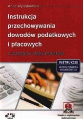 Okładka książki Instrukcja przechowywania dow.pod.i płac.z wz.dok. Anna Wyrzykowska