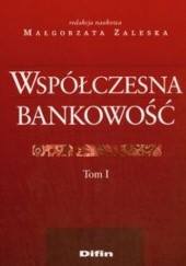 Okładka książki Współczesna bankowość t.1 Małgorzata Zaleska