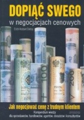 Okładka książki Dopiąć swego w negocjacjach cenowych Erich Detroy