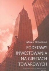 Okładka książki Podstawy inwestowania na giełdach towarowych Marek Drewiński